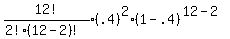 expr%2812%21%2F%282%21%2812-2%29%21%29%29%28.4%29%5E2%281-.4%29%5E%2812-2%29