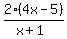expr%282%2A%284x-5%29%2F%28x%2B1%29%29