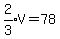 expr%282%2F3%29V=78