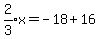 expr%282%2F3%29x+=+-18+%2B16
