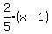 expr%282%2F5%29%28x-1%29