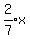 expr%282%2F7%29x