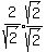 expr%282%2Fsqrt%282%29%29%2Aexpr%28sqrt%282%29%2Fsqrt%282%29%29