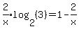 expr%282%2Fx%29log%282%2C%283%29%29=1-2%2Fx