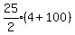 expr%2825%2F2%29%284%2B100%29