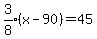 expr%283%2F8%29%28x-90%29=45