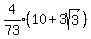 expr%284%2F73%29%2A%2810%2B3sqrt%283%29%29