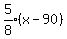 expr%285%2F8%29%28x-90%29