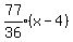 expr%2877%2F36%29%28x-4%29