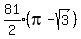 expr%2881%2F2%29%28pi-sqrt%283%29%29