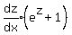 expr%28dz%2Fdx%29%28e%5Ez%2B1%29