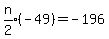 expr%28n%2F2%29%28-49%29=+-196