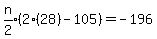 expr%28n%2F2%29%282%2828%29-105%29=+-196