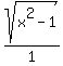 expr%28sqrt%28x%5E2-1%29%2F1%29%29