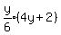 expr%28y%2F6%29%2A%284y%2B2%29
