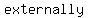 externally