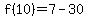 f%28+10%29=7+-30