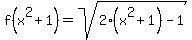 f%28+x%5E2%2B1%29=sqrt%282%28+x%5E2%2B1%29-1%29+