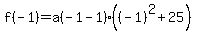 f%28-+1%29+=+a%28-+1+-+1%29%28%28-+1%29%5E2+%2B+25%29