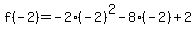 f%28-+2%29+=+-+2%28-+2%29%5E2+-+8%28-+2%29+%2B+2
