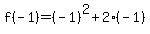 f%28-1%29=%28-1%29%5E2%2B2%2A%28-1%29