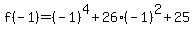 f%28-1%29=%28-1%29%5E4%2B26%28-1%29%5E2%2B25