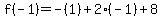 f%28-1%29=-%281%29%2B2%28-1%29%2B8