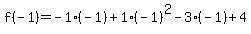 f%28-1%29=-1%28-1%29%2B1%28-1%29%5E2-3%28-1%29%2B4