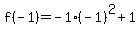 f%28-1%29=-1%28-1%29%5E2%2B1
