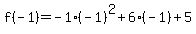 f%28-1%29=-1%28-1%29%5E2%2B6%28-1%29%2B5