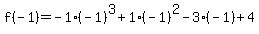 f%28-1%29=-1%28-1%29%5E3%2B1%28-1%29%5E2-3%28-1%29%2B4