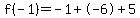 f%28-1%29=-1%2B-6%2B5