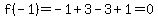 f%28-1%29=-1%2B3-3%2B1=0
