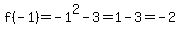 f%28-1%29=-1%5E2-3=1-3=-2