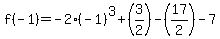 f%28-1%29=-2%28-1%29%5E3%2B%283%2F2%29-%2817%2F2%29-7