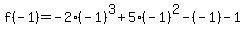 f%28-1%29=-2%28-1%29%5E3%2B5%28-1%29%5E2-%28-1%29-1
