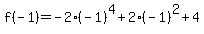 f%28-1%29=-2%28-1%29%5E4%2B2%28-1%29%5E2%2B4