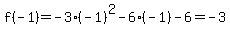 f%28-1%29=-3%28-1%29%5E2-6%28-1%29-6=-3
