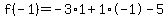 f%28-1%29=-3%2A1%2B1%2A-1-5