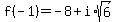 f%28-1%29=-8%2Bi%2Asqrt%286%29