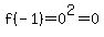 f%28-1%29=0%5E2=0
