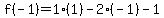 f%28-1%29=1%281%29-2%28-1%29-1