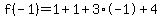 f%28-1%29=1%2B1%2B3%2A-1%2B4