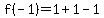 f%28-1%29=1%2B1-1