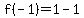 f%28-1%29=1-1