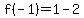 f%28-1%29=1-2