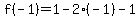 f%28-1%29=1-2%28-1%29-1
