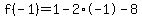 f%28-1%29=1-2%2A-1-8