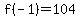 f%28-1%29=104