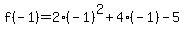 f%28-1%29=2%28-1%29%5E2%2B4%28-1%29-5